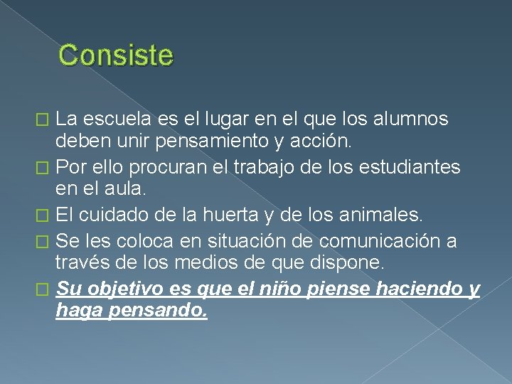 Consiste La escuela es el lugar en el que los alumnos deben unir pensamiento