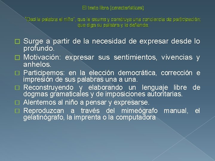 El texto libre (características) “Dad la palabra al niño”, que la asuma y construya