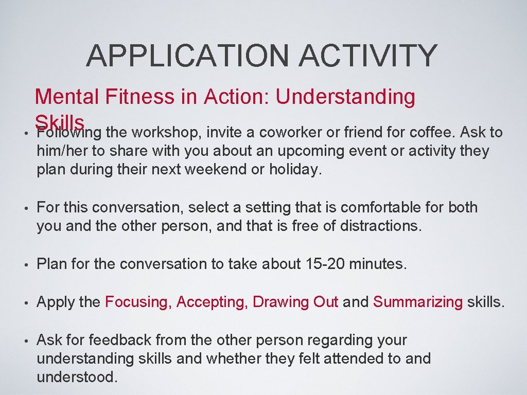 APPLICATION ACTIVITY Mental Fitness in Action: Understanding Skills • Following the workshop, invite a
