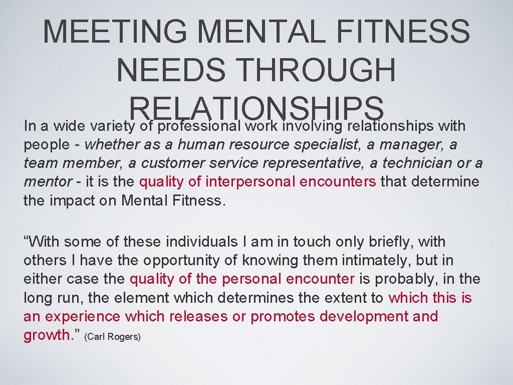 MEETING MENTAL FITNESS NEEDS THROUGH RELATIONSHIPS In a wide variety of professional work involving