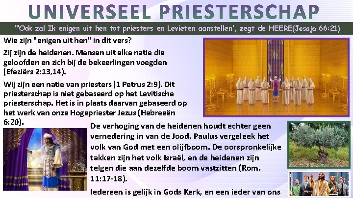 "‘Ook zal Ik enigen uit hen tot priesters en Levieten aanstellen’, zegt de HEERE.