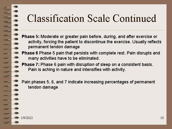 Classification Scale Continued Phase 5: Moderate or greater pain before, during, and after exercise