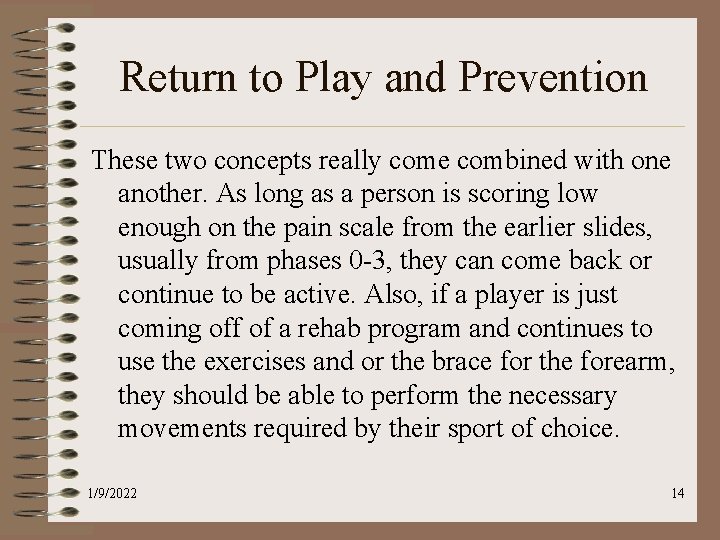 Return to Play and Prevention These two concepts really come combined with one another.