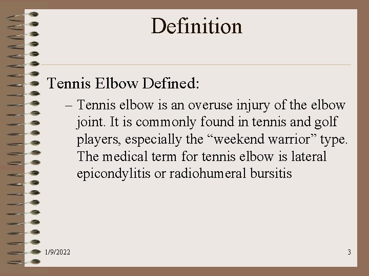 Definition Tennis Elbow Defined: – Tennis elbow is an overuse injury of the elbow