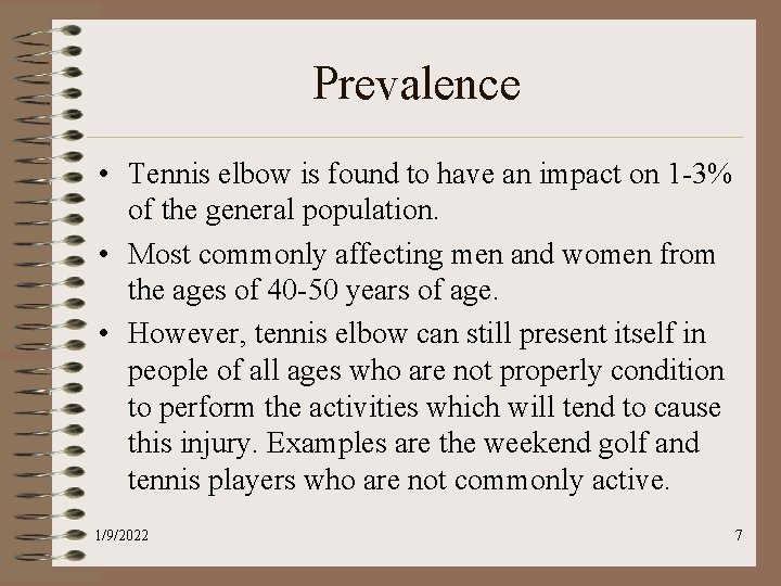 Prevalence • Tennis elbow is found to have an impact on 1 -3% of