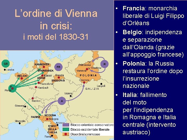L’ordine di Vienna in crisi: i moti del 1830 -31 • Francia: monarchia liberale