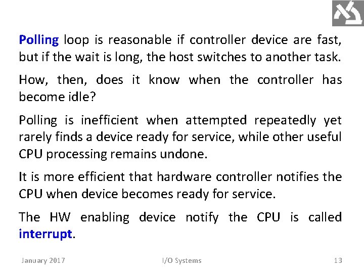 Polling loop is reasonable if controller device are fast, but if the wait is