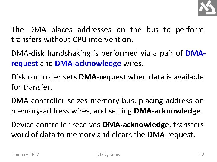 The DMA places addresses on the bus to perform transfers without CPU intervention. DMA-disk