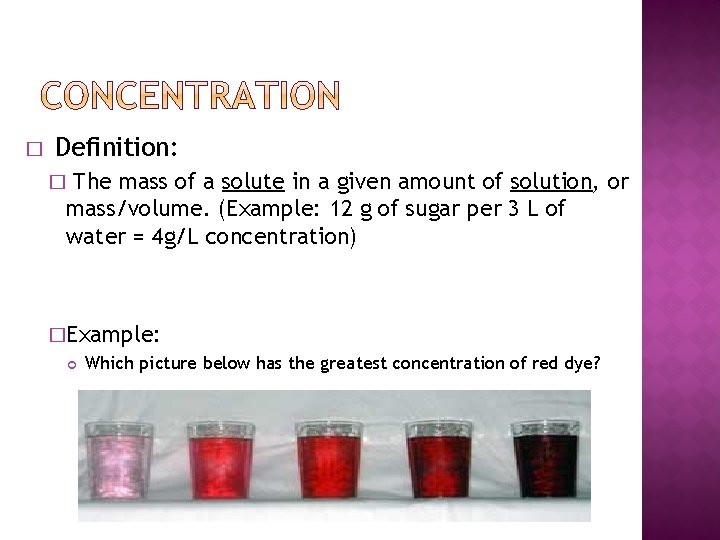 � Definition: The mass of a solute in a given amount of solution, or