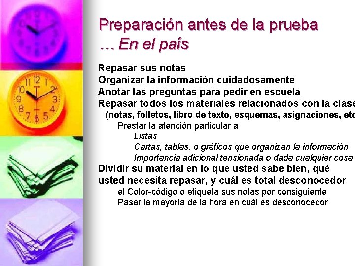 Preparación antes de la prueba … En el país Repasar sus notas Organizar la