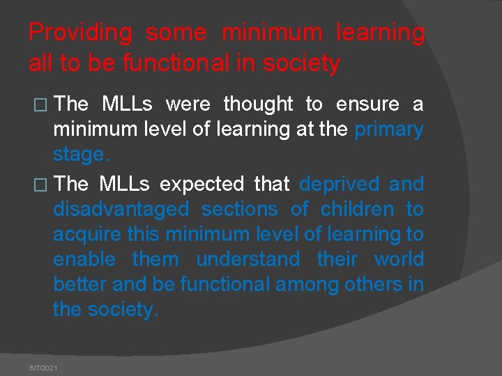Providing some minimum learning all to be functional in society � The MLLs were