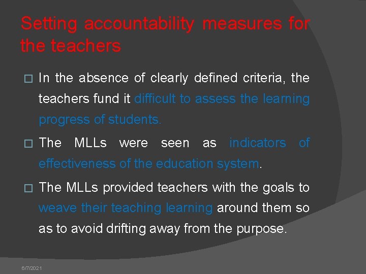 Setting accountability measures for the teachers � In the absence of clearly defined criteria,