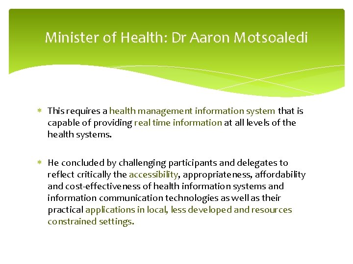 Minister of Health: Dr Aaron Motsoaledi This requires a health management information system that