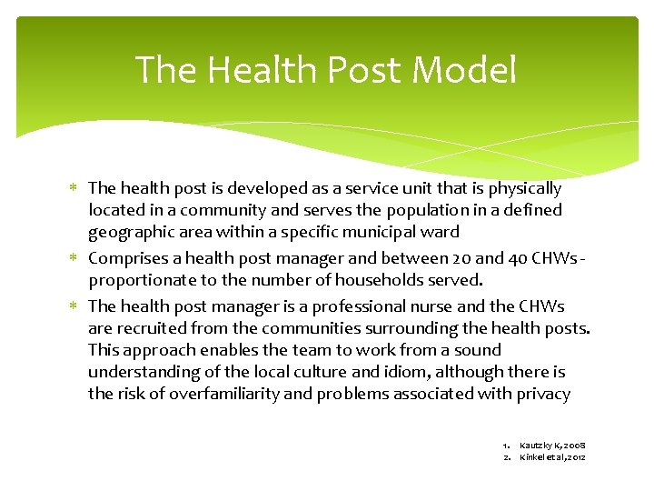 The Health Post Model The health post is developed as a service unit that