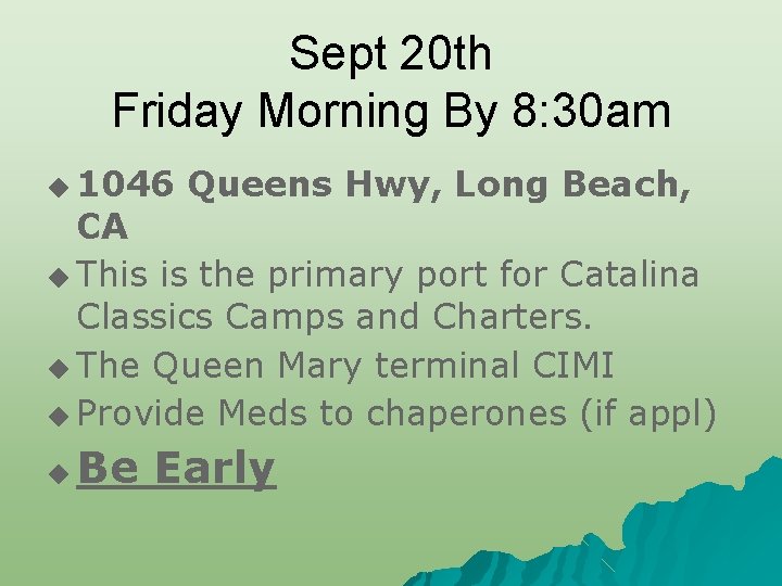 Sept 20 th Friday Morning By 8: 30 am ◆ 1046 Queens Hwy, Long