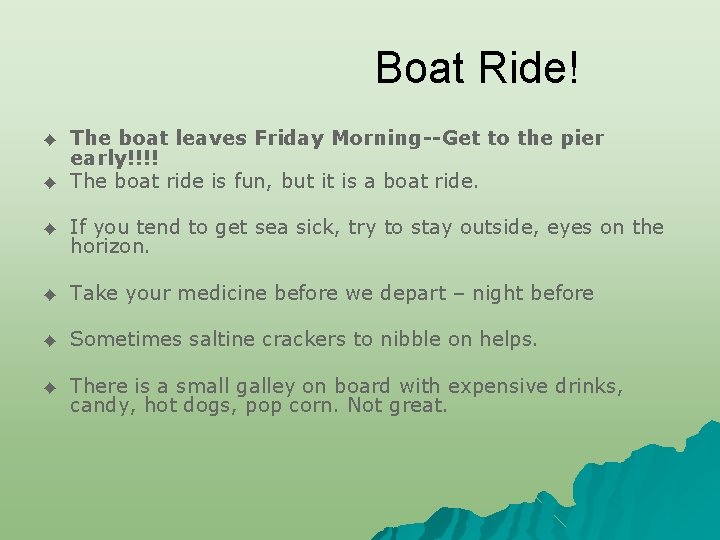 Boat Ride! ◆ ◆ The boat leaves Friday Morning--Get to the pier early!!!! The