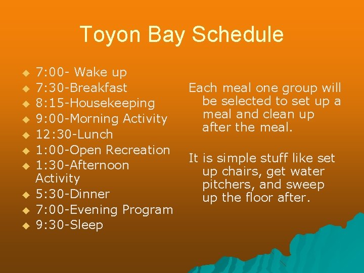 Toyon Bay Schedule ◆ ◆ ◆ ◆ ◆ 7: 00 - Wake up 7: