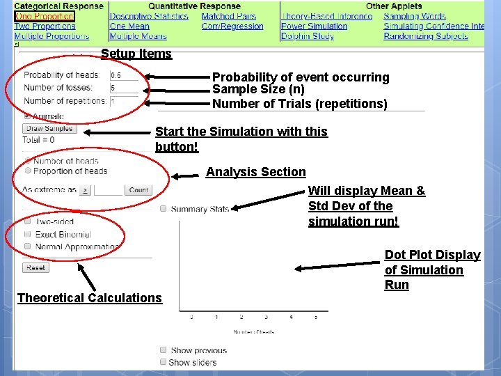 Setup Items Probability of event occurring Sample Size (n) Number of Trials (repetitions) Start