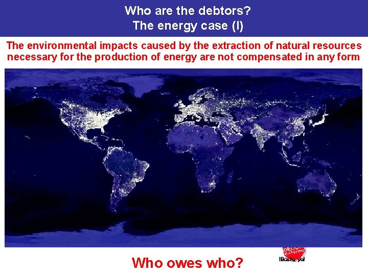 Who are the debtors? The energy case (I) The environmental impacts caused by the