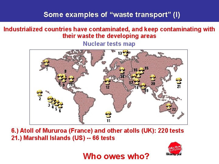 Some examples of “waste transport” (I) Industrialized countries have contaminated, and keep contaminating with