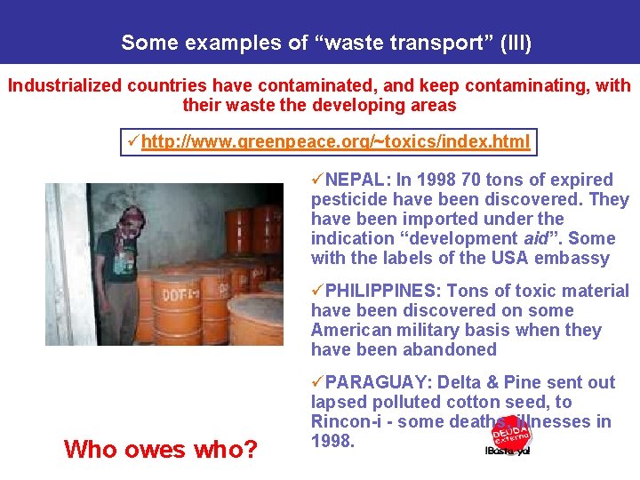 Some examples of “waste transport” (III) Industrialized countries have contaminated, and keep contaminating, with