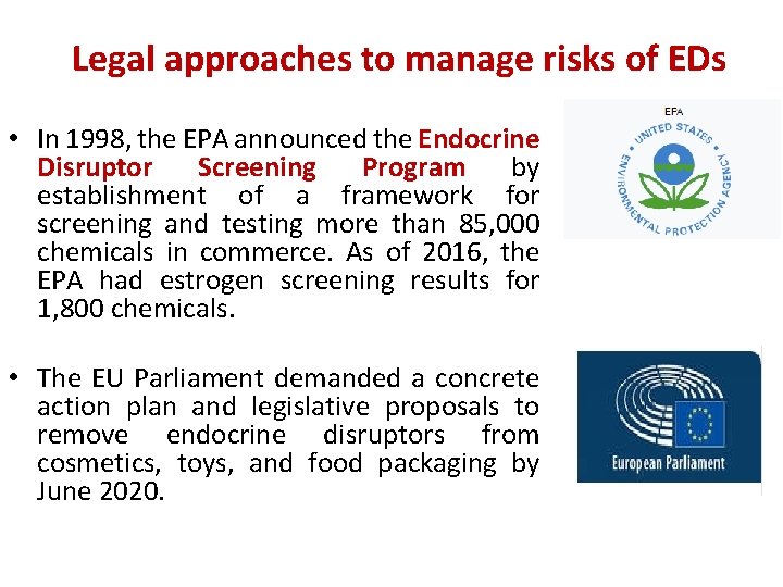 Legal approaches to manage risks of EDs • In 1998, the EPA announced the