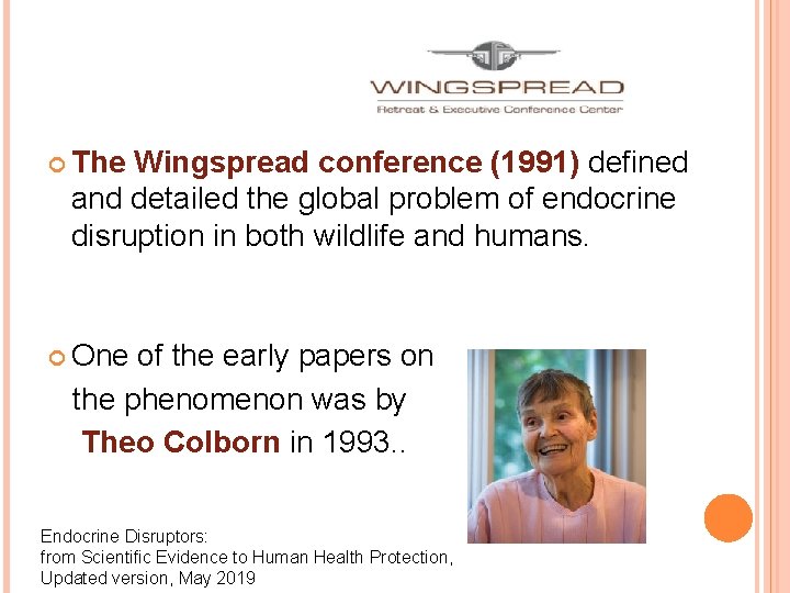  The Wingspread conference (1991) defined and detailed the global problem of endocrine disruption