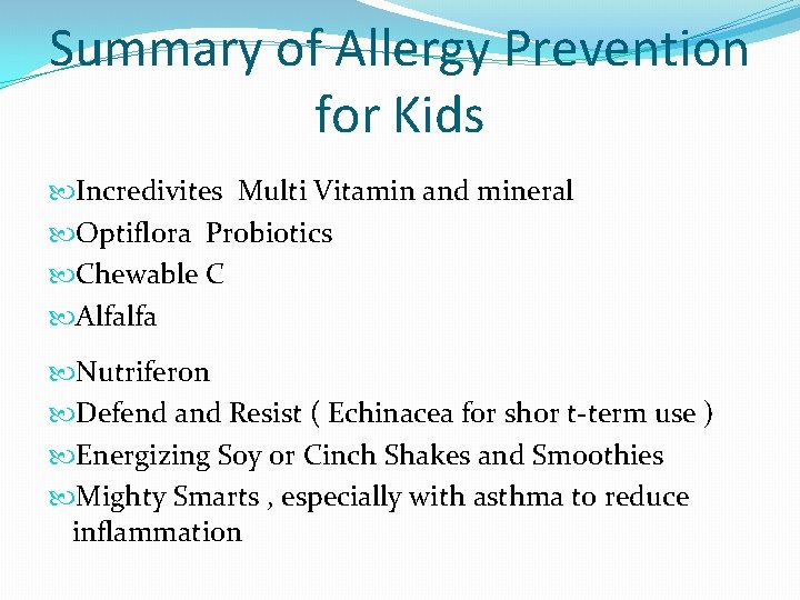 Summary of Allergy Prevention for Kids Incredivites Multi Vitamin and mineral Optiflora Probiotics Chewable