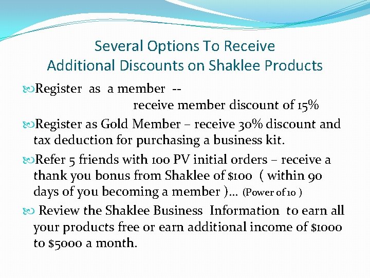 Several Options To Receive Additional Discounts on Shaklee Products Register as a member -receive