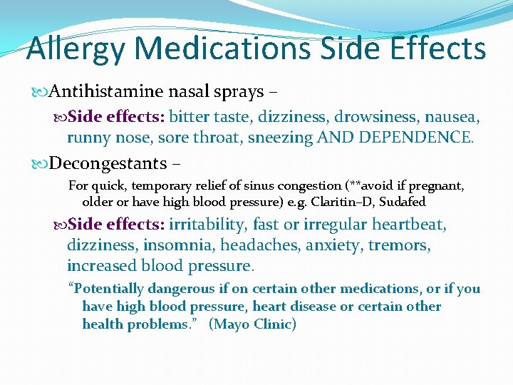 Allergy Medications Side Effects Antihistamine nasal sprays – Side effects: bitter taste, dizziness, drowsiness,