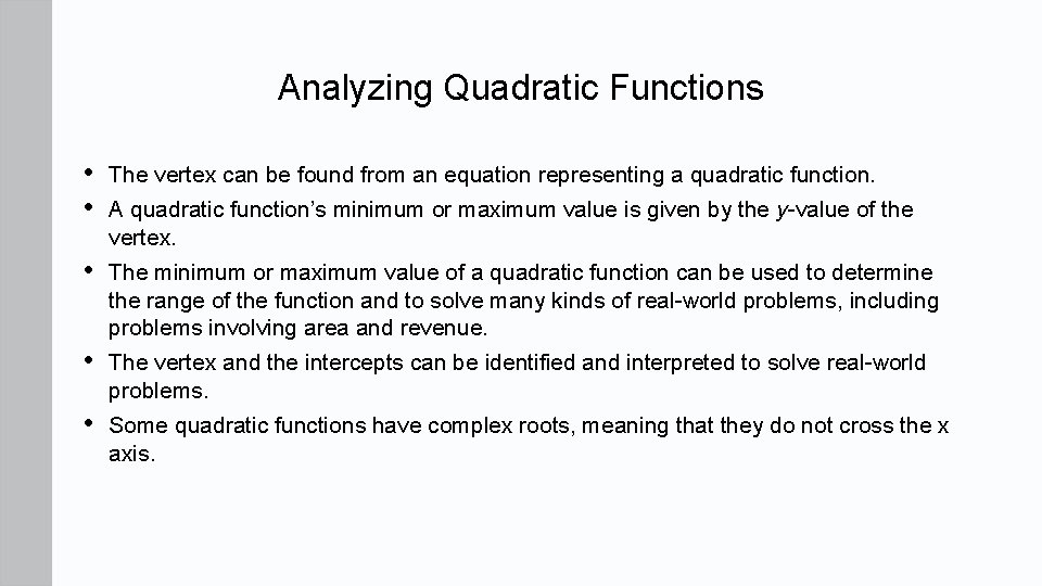 Analyzing Quadratic Functions • • The vertex can be found from an equation representing
