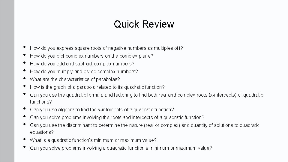 Quick Review • • • How do you express square roots of negative numbers