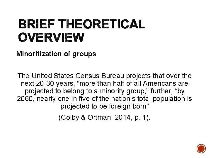 Minoritization of groups The United States Census Bureau projects that over the next 20