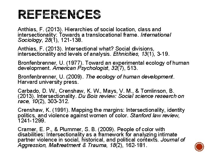 Anthias, F. (2013). Hierarchies of social location, class and intersectionality: Towards a translocational frame.