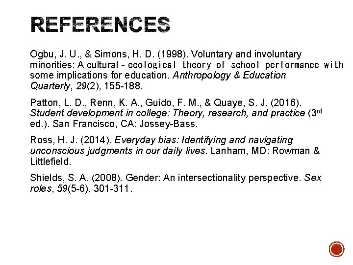 Ogbu, J. U. , & Simons, H. D. (1998). Voluntary and involuntary minorities: A