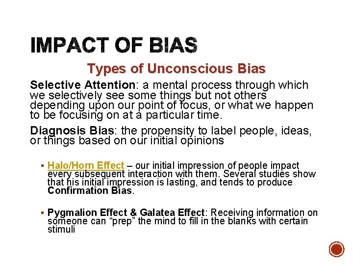 Types of Unconscious Bias Selective Attention: a mental process through which we selectively see