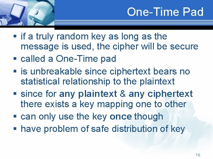 One-Time Pad § if a truly random key as long as the message is