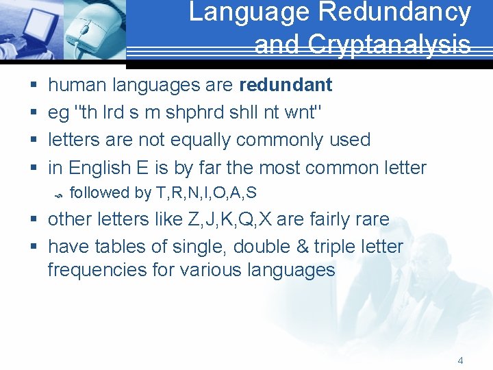 Language Redundancy and Cryptanalysis § § human languages are redundant eg "th lrd s