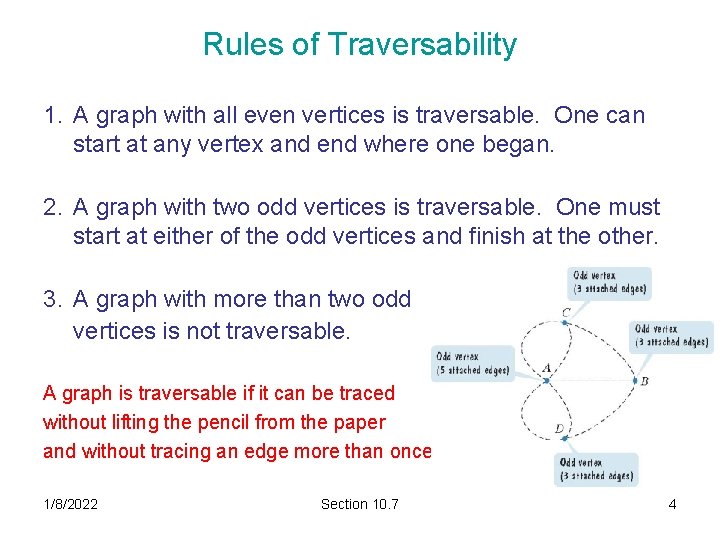 Rules of Traversability 1. A graph with all even vertices is traversable. One can Rules of Traversability 1. A graph with all even vertices is traversable. One can