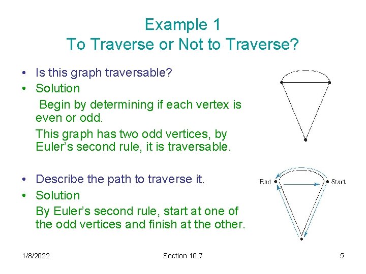 Example 1 To Traverse or Not to Traverse? • Is this graph traversable? • Example 1 To Traverse or Not to Traverse? • Is this graph traversable? •