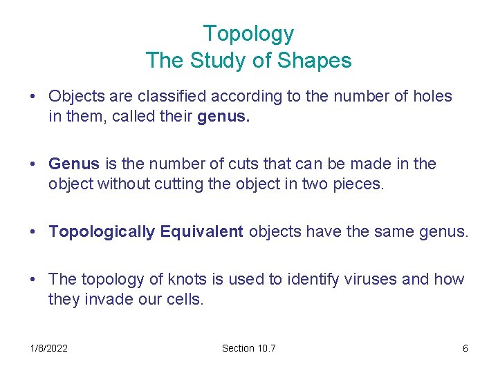 Topology The Study of Shapes • Objects are classified according to the number of Topology The Study of Shapes • Objects are classified according to the number of