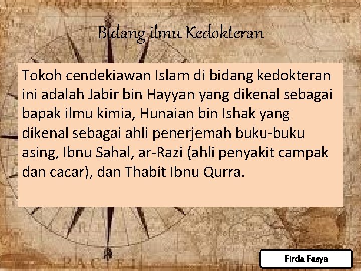 Bidang ilmu Kedokteran Tokoh cendekiawan Islam di bidang kedokteran ini adalah Jabir bin Hayyan Bidang ilmu Kedokteran Tokoh cendekiawan Islam di bidang kedokteran ini adalah Jabir bin Hayyan