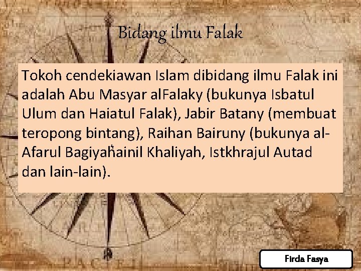 Bidang ilmu Falak Tokoh cendekiawan Islam dibidang ilmu Falak ini adalah Abu Masyar al. Bidang ilmu Falak Tokoh cendekiawan Islam dibidang ilmu Falak ini adalah Abu Masyar al.