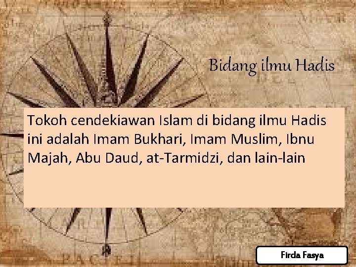 Bidang ilmu Hadis Tokoh cendekiawan Islam di bidang ilmu Hadis ini adalah Imam Bukhari, Bidang ilmu Hadis Tokoh cendekiawan Islam di bidang ilmu Hadis ini adalah Imam Bukhari,