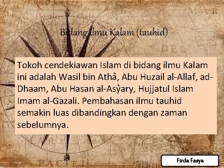 Bidang ilmu Kalam (tauhid) Tokoh cendekiawan Islam di bidang ilmu Kalam ini adalah Wasil Bidang ilmu Kalam (tauhid) Tokoh cendekiawan Islam di bidang ilmu Kalam ini adalah Wasil