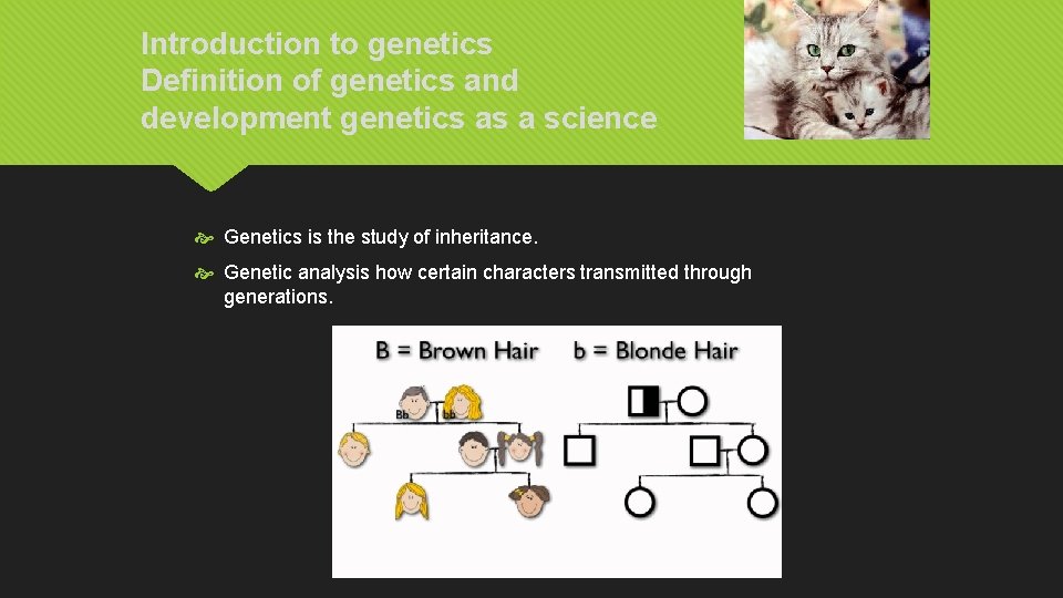 Introduction to genetics Definition of genetics and development genetics as a science Genetics is