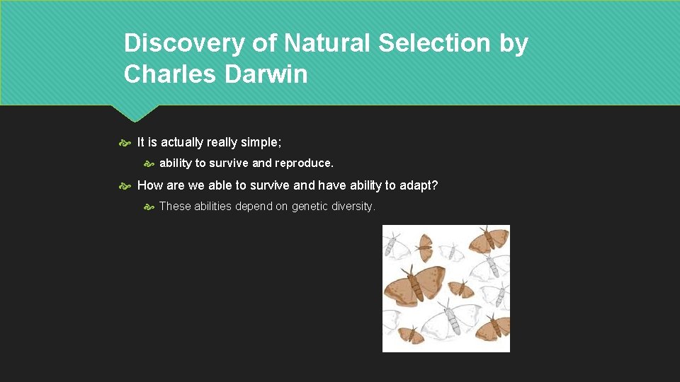 Discovery of Natural Selection by Charles Darwin It is actually really simple; ability to