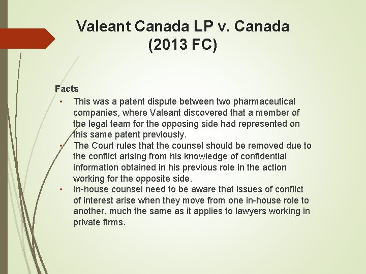 Valeant Canada LP v. Canada (2013 FC) Facts • This was a patent dispute