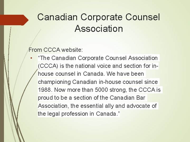 Canadian Corporate Counsel Association From CCCA website: • “The Canadian Corporate Counsel Association (CCCA)