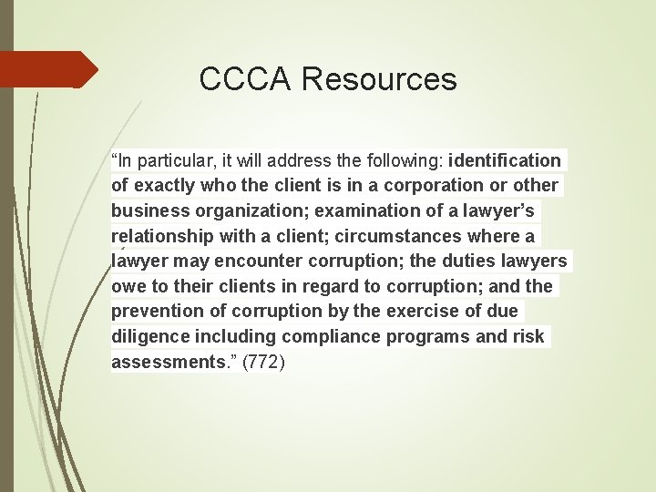 CCCA Resources “In particular, it will address the following: identification of exactly who the
